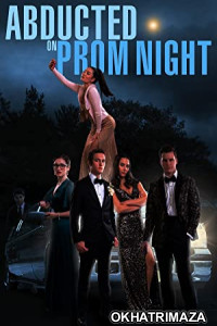 Abducted on Prom Night (2023) HQ Hindi Dubbed Movie