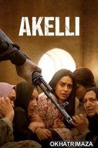 Akelli (2023) Bollywood Hindi Movie