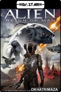 Alien Reign of Man (2017) Hollywood Hindi Dubbed Movies