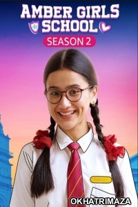 Amber Girls School (2024) Season 2 Hindi Web Series