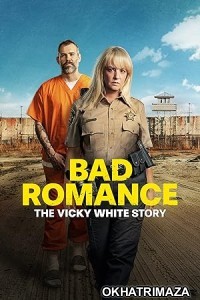 Bad Romance The Vicky White Story (2023) HQ Telugu Dubbed Movie