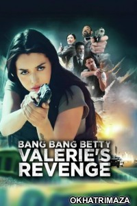 Bang Bang Betty Valeries Revenge (2023) ORG Hollywood Hindi Dubbed Movie