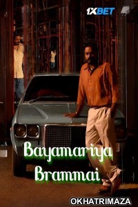 Bayamariya Brammai (2024) HQ South Inidan Hindi Dubbed Movie