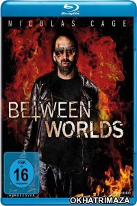 Between Worlds (2018) Hollywood Hindi Dubbed Movies