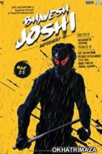 Bhavesh Joshi Superhero (2018) Bollywood Hindi Movie