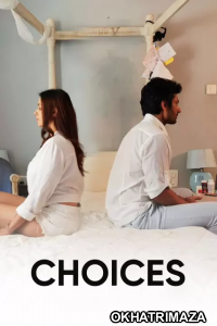 Choices (2021) Bollywood Hindi Movies