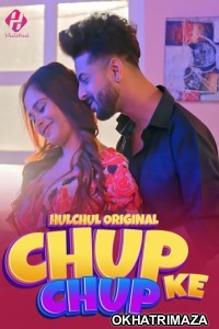 Chup Chup Ke (2024) Part 2 Hulchul Hindi Hot Web Series