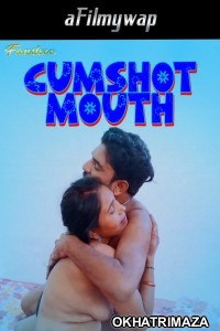 CumShot Mouth (2024) Hindi Hot Short Film