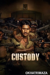 Custody (2023) ORG UNCUT South Indian Hindi Dubbed Movies