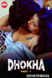 Dhokha Part 1 (2024) Aahaflix Hindi Short Film