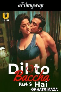 Dil To Baccha Hai (2024) Part 2 Ullu Hindi Hot Web Series