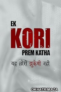 Ek Kori Prem Katha (2024) Bollywood Hindi Movie