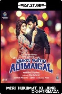 Enakku Vaaitha Adimaigal (2017) UNCUT South Indian Hindi Dubbed Movie