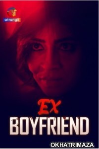 Ex Boyfriend (2024) Atrangii Hindi Short Film