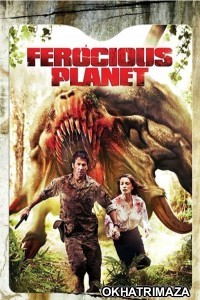 Ferocious Planet (2011) ORG Hollywood Hindi Dubbed Movie