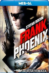 Frank Phoenix (2018) UNRATED Hollywood Hindi Dubbed Movie