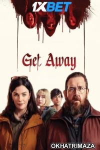 Get Away (2024) HQ Hollywood Hindi Dubbed Movie