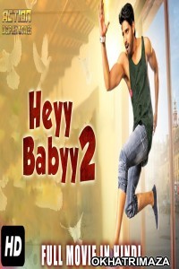 Heyy Babyy 2 (2018) Hindi Dubbed Movie