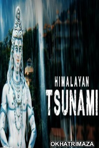 Himalayan Tsunami (2020) Hindi Season 1 Complete Show