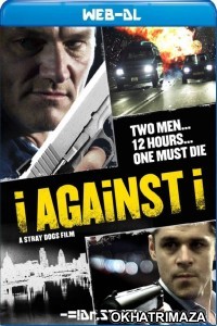 I Against I (2012) Hollywood Hindi Dubbed Movie