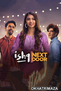 Ishq Next Door (2023) S01 E07 Hindi Web Series