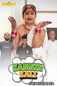 Kamsin Kali (2025) Neonx Hindi Hot Short Film