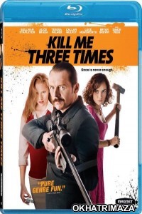 Kill Me Three Times (2014) Hollywood Hindi Dubbed Movie