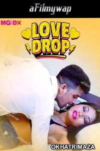 Love Drop (2024) MoodX Hindi Hot Short Film