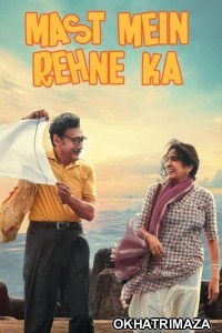 Mast Mein Rehne Ka (2023) Bollywood Hindi Movie