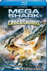 Mega Shark Vs Crocosaurus (2010) Hollywood Hindi Dubbed Movies