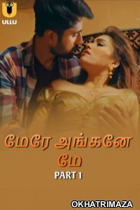 Mere Angane Mein (2025) Part 1 Ullu Tamil Hot Web Series