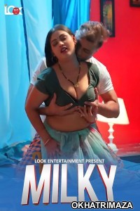 Milky (2024) S01 Part 1 Lookentertainment Hindi Web Series