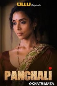 Panchali (2019) UNRATED Hindi Season 1 Complete Show