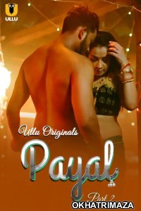 Payal (2025) Part 2 Ullu Hindi Hot Web Series