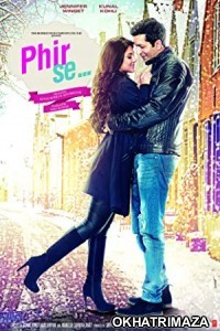 Phir Se (2015) Bollywood Hindi Movie