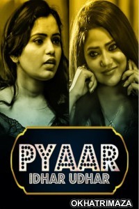 Pyar Idhar Udhar (2023) S01 Part 1 Voovi Hindi Web Series