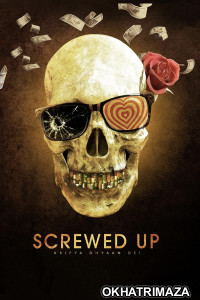 Screwed Up (2023) Season 1 Hindi Web Series