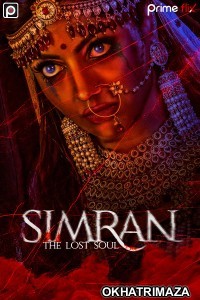 Simran The Lost Soul (2020) UNRATED PrimeFlix Hindi Season 1 Complete Show