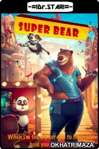 Super Bear (2019) UNCUT Hollywood Hindi Dubbed Movie