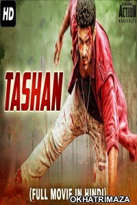 TASHAN (2018) Hindi Dubbed Movie