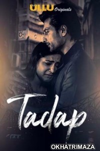 Tadap (2019) UNRATED Hindi Season 1 Part 3 Complete Show