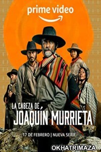 The Head of Joaquin Murrieta (2023) Hindi Dubbed Season 1 Complete Show