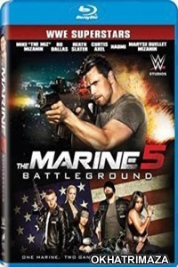 The Marine 5: Battleground (2017) Hollywood Hindi Dubbed Movie