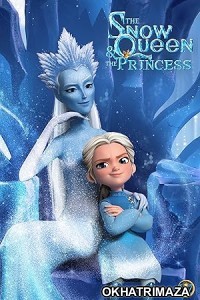 The Snow Queen And The Princess (2023) ORG Hollywood Hindi Dubbed Movie