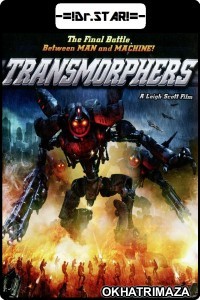 Transmorphers (2007) Hollywood Hindi Dubbed Movies